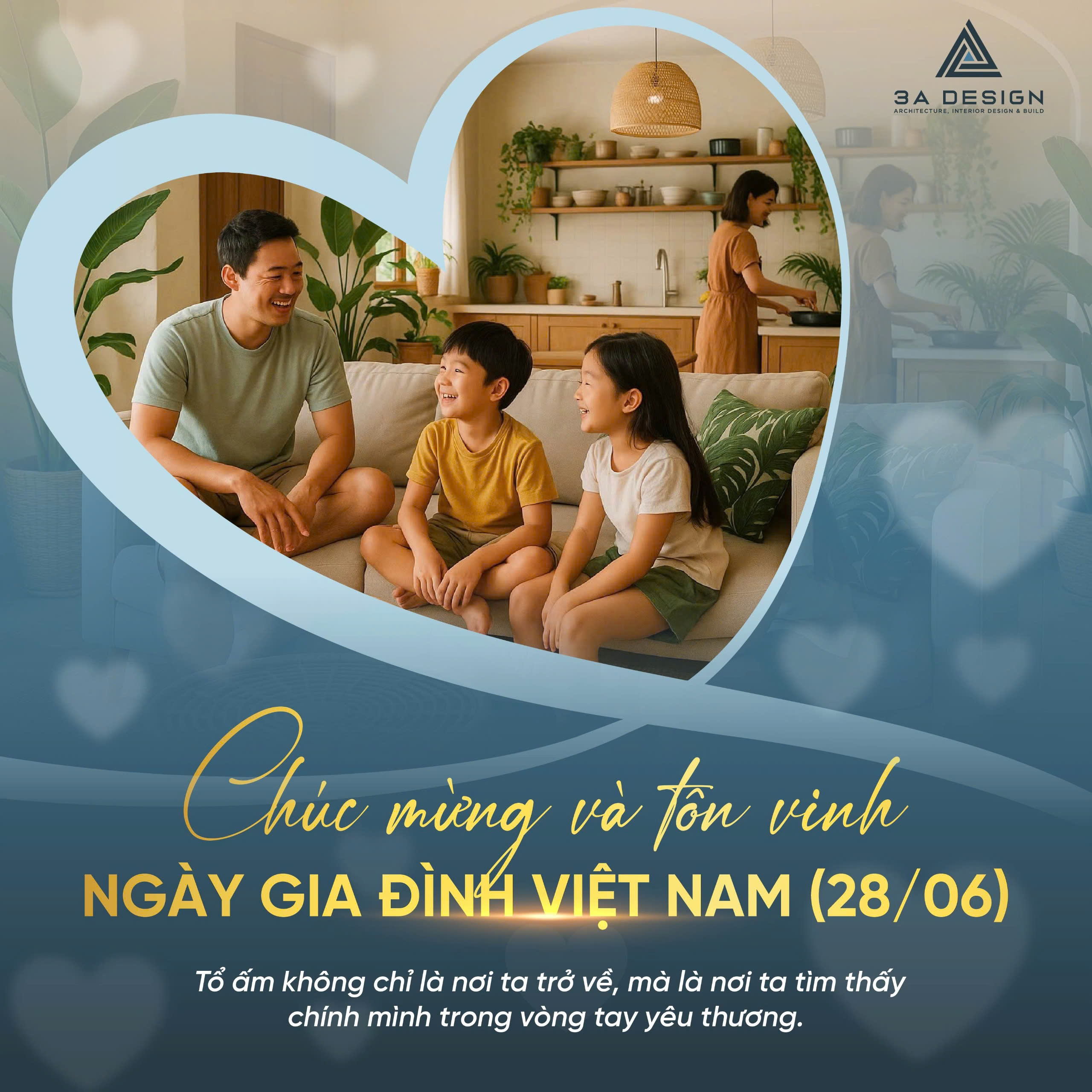 Gia đình hạnh phúc quây quần trong không gian sống ấm cúng nhân Ngày Gia Đình Việt Nam, với thông điệp yêu thương từ 3A Design.